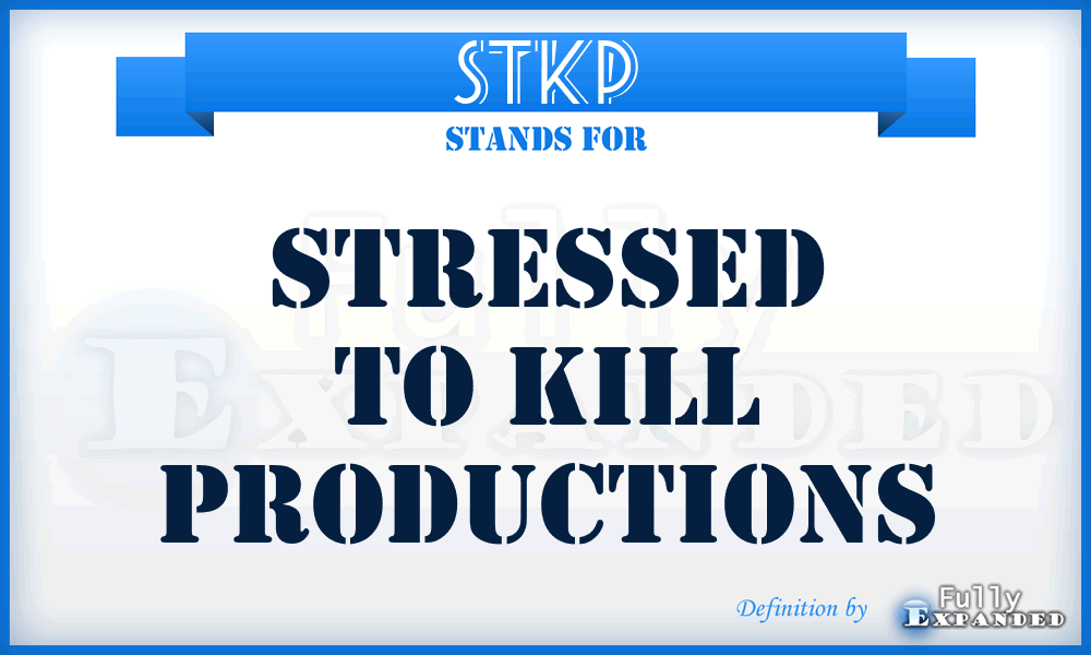 STKP - Stressed To Kill Productions