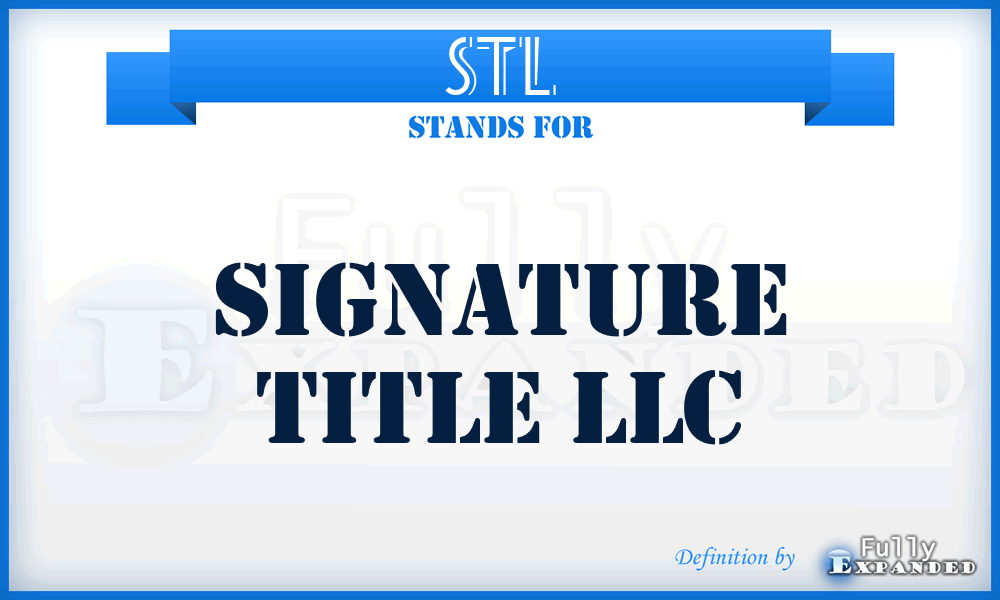 STL - Signature Title LLC
