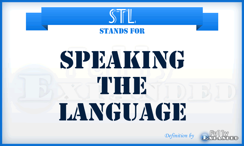 STL - Speaking The Language