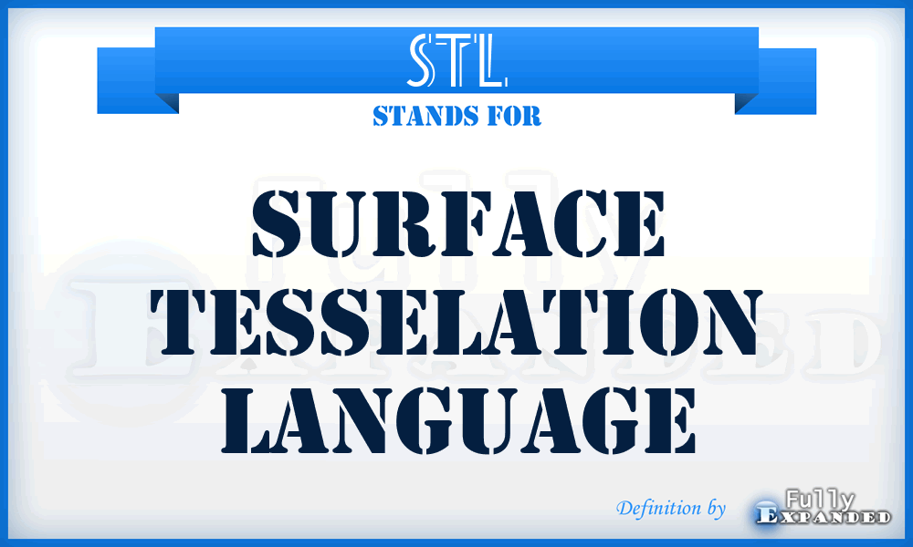 STL - Surface Tesselation Language