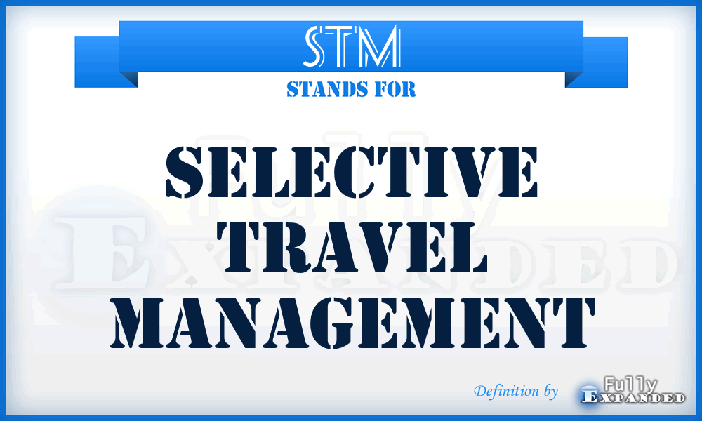 STM - Selective Travel Management