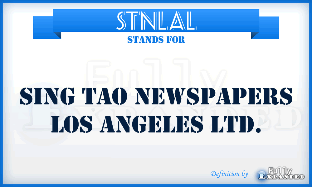 STNLAL - Sing Tao Newspapers Los Angeles Ltd.