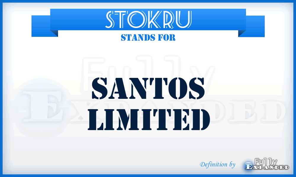 STOKRU - Santos Limited
