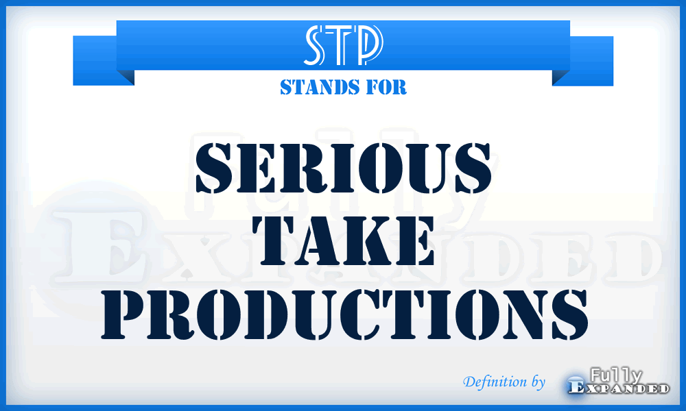 STP - Serious Take Productions