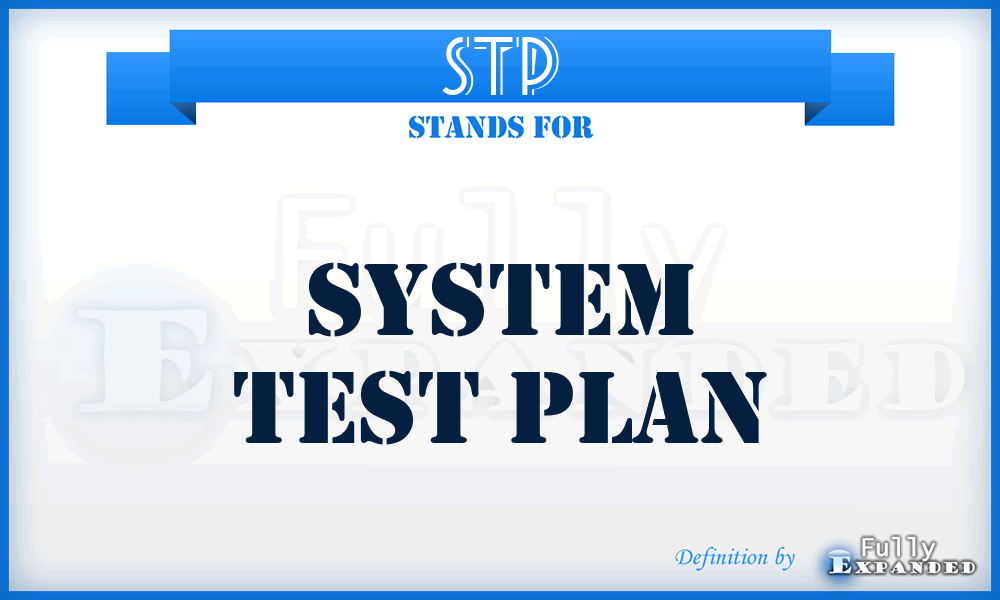 STP - system test plan