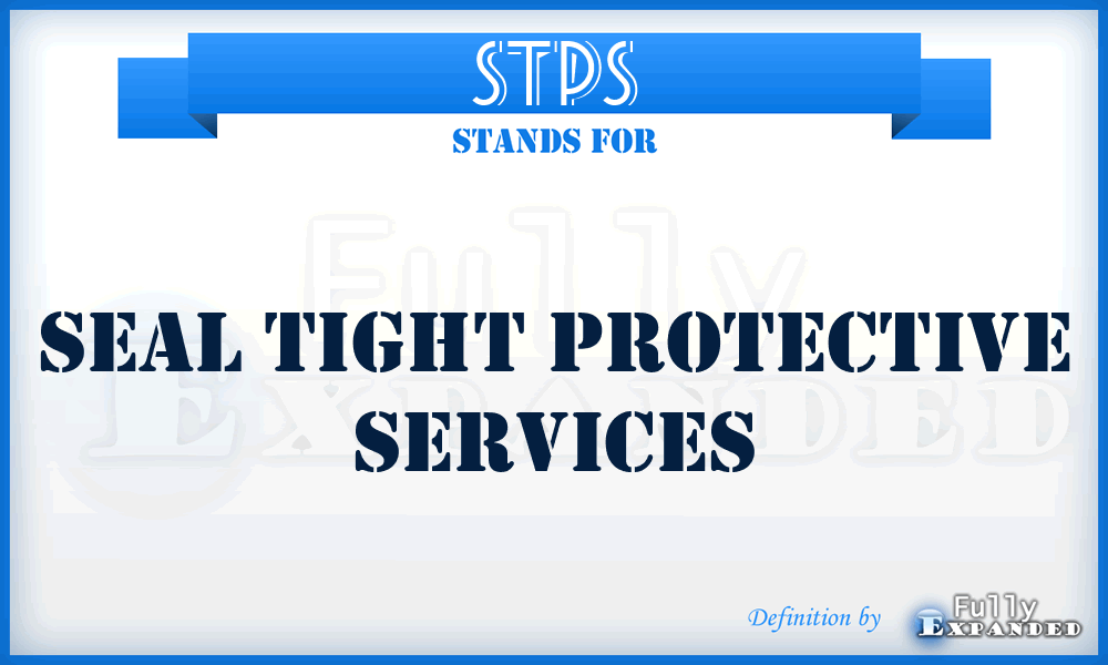 STPS - Seal Tight Protective Services