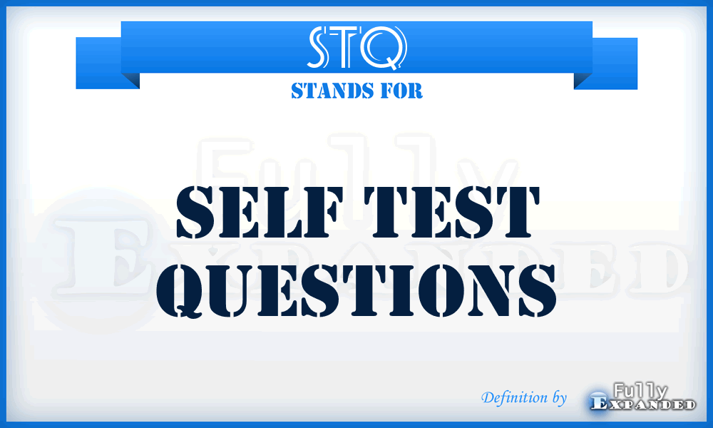 STQ - Self Test Questions