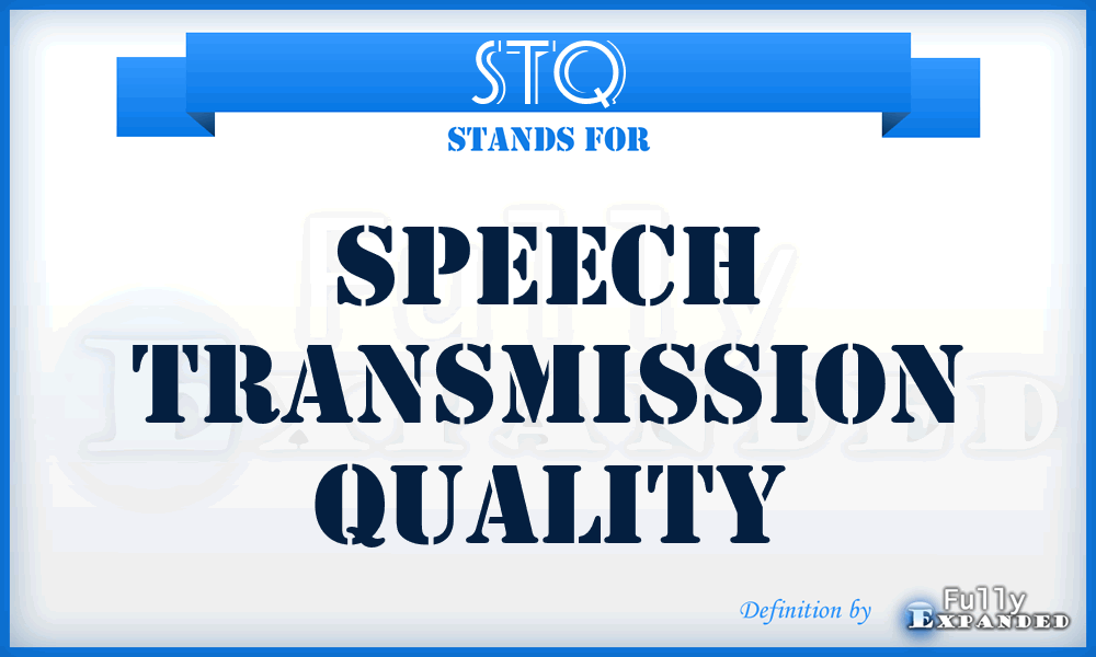 STQ - Speech Transmission Quality