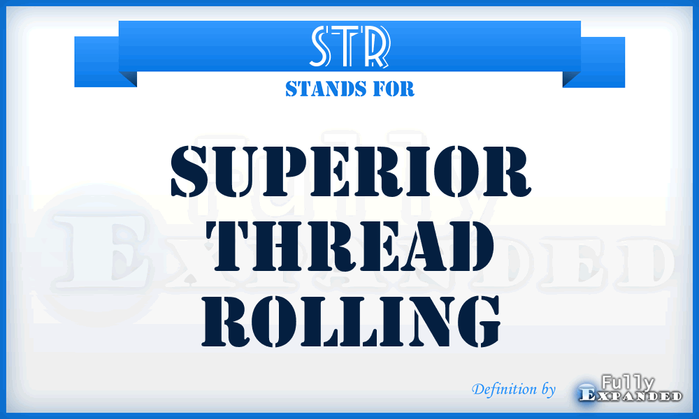 STR - Superior Thread Rolling