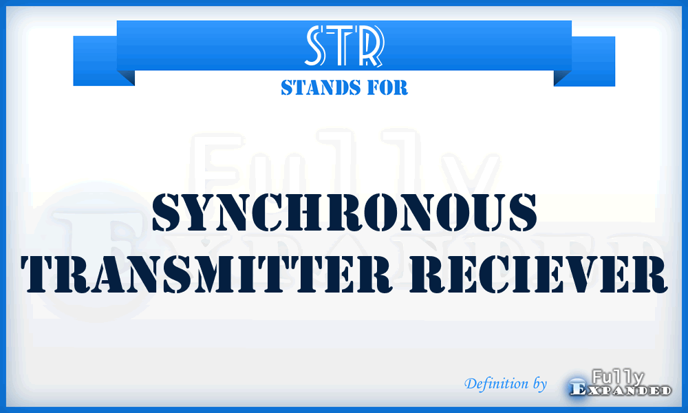 STR - Synchronous Transmitter Reciever