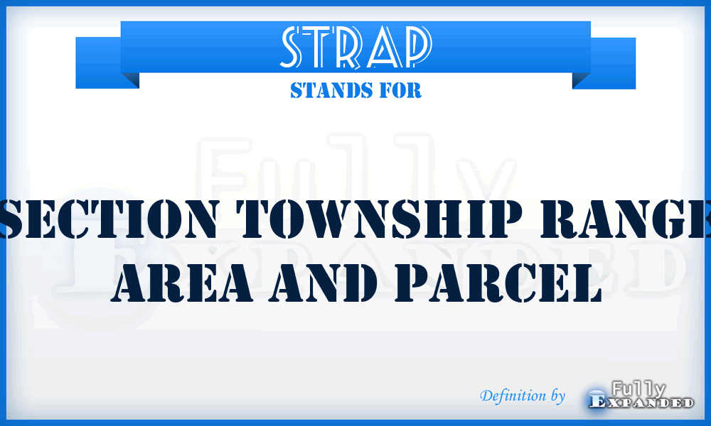 STRAP - Section Township Range Area and Parcel