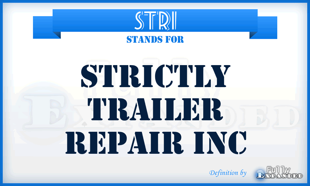 STRI - Strictly Trailer Repair Inc