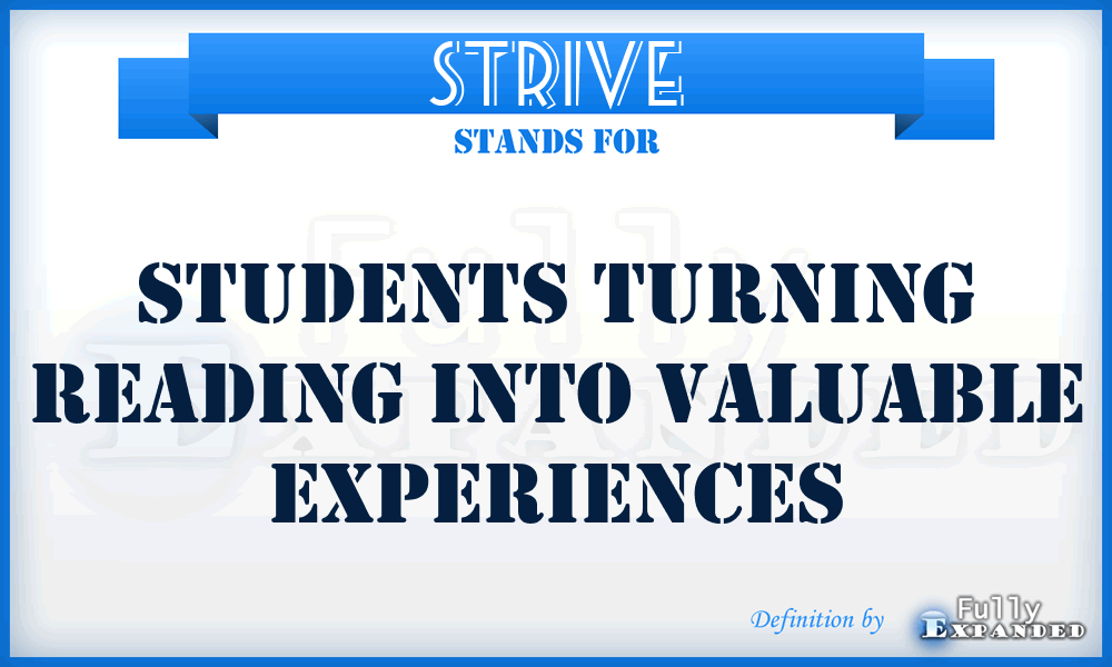 STRIVE - Students Turning Reading Into Valuable Experiences