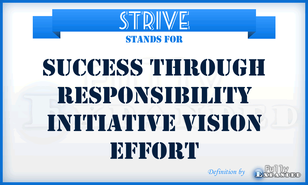 STRIVE - Success Through Responsibility Initiative Vision Effort