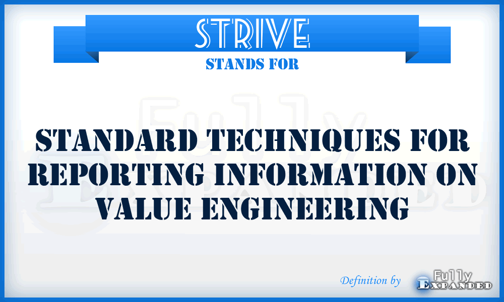 STRIVE - standard techniques for reporting information on value engineering