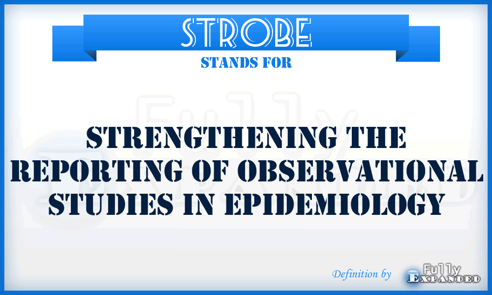 STROBE - Strengthening the Reporting of Observational Studies in Epidemiology