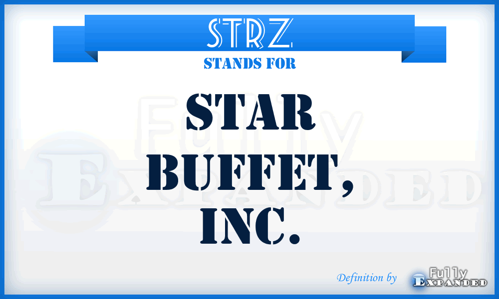 STRZ - Star Buffet, Inc.