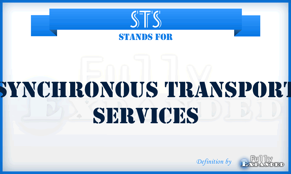 STS - Synchronous Transport Services