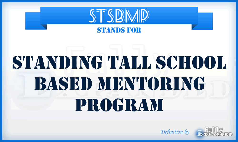 STSBMP - Standing Tall School Based Mentoring Program