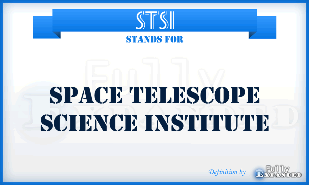 STSI - Space Telescope Science Institute