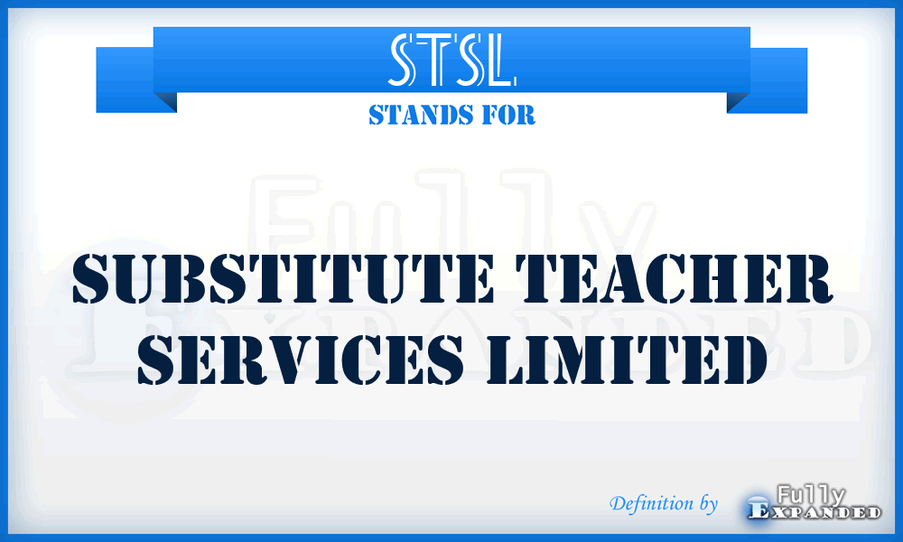 STSL - Substitute Teacher Services Limited