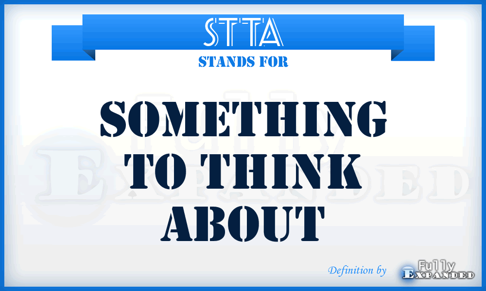 STTA - Something To Think About