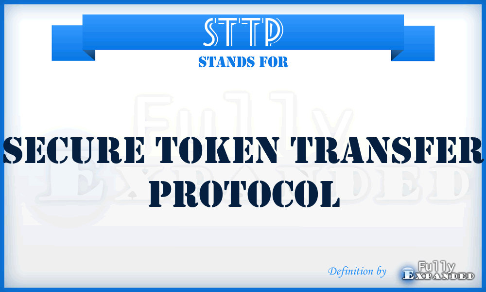 STTP - Secure Token Transfer Protocol