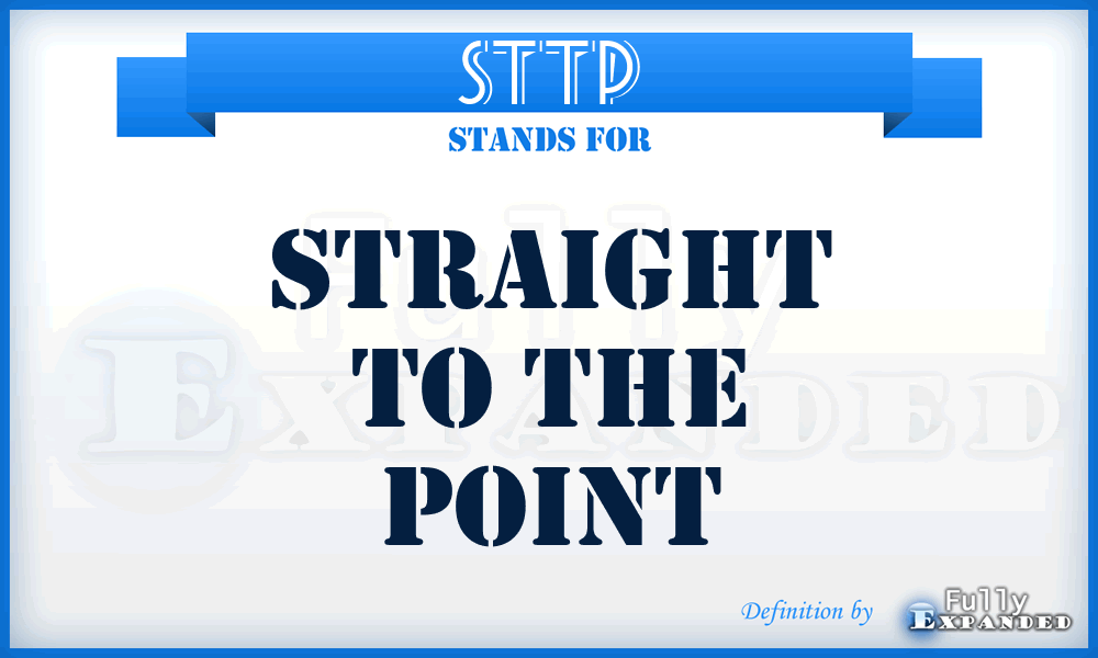 STTP - Straight to the Point