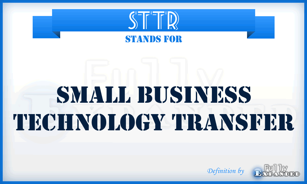 STTR - Small Business Technology Transfer