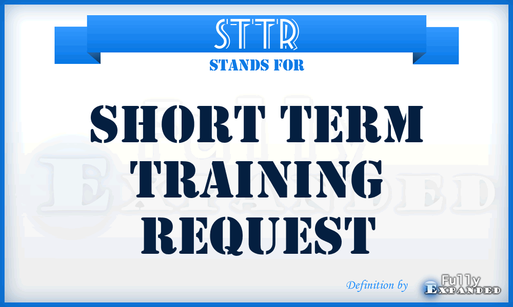 STTR - Short Term Training Request