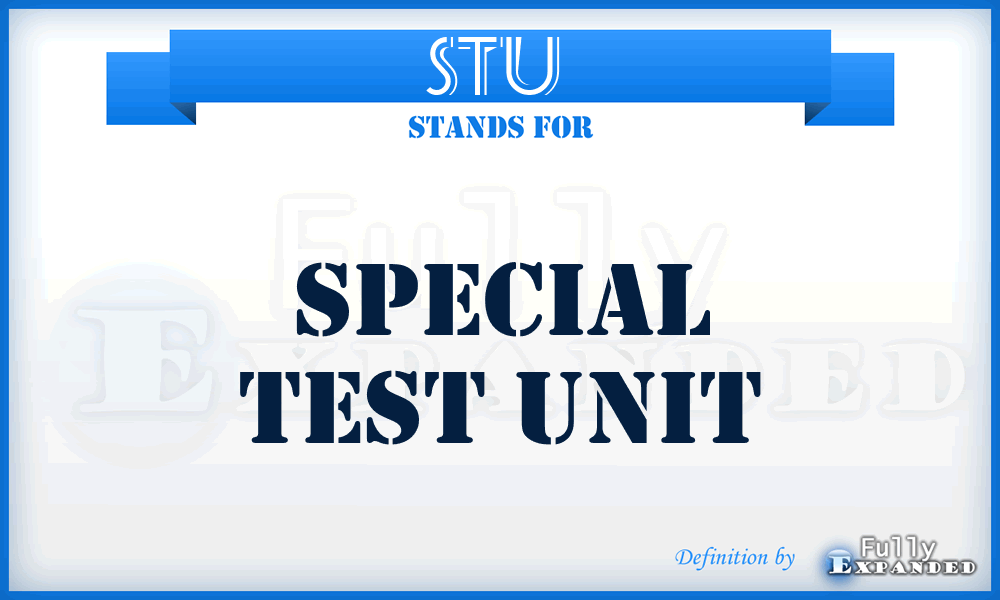 STU  - special test unit