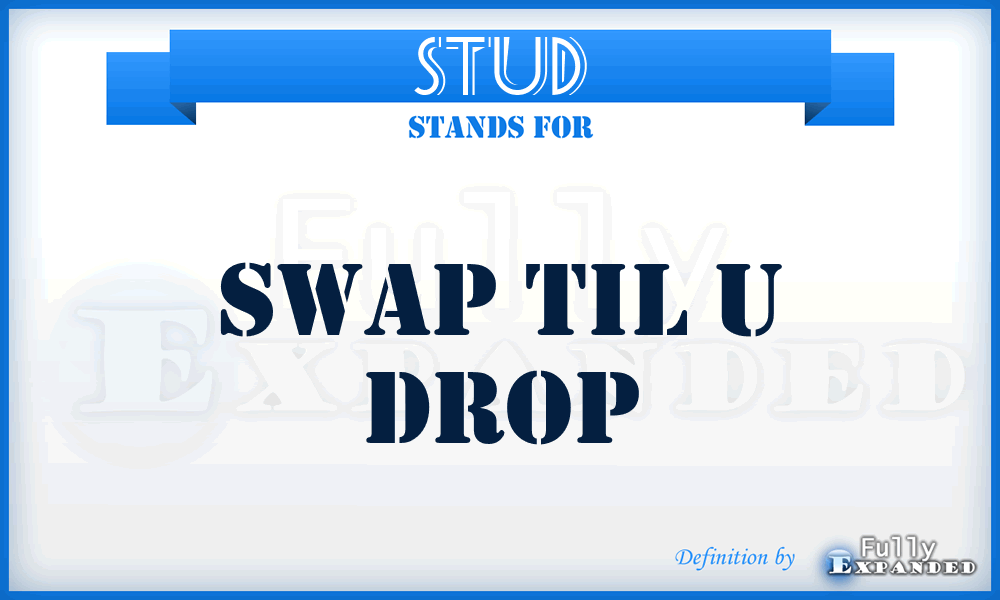 STUD - Swap til U drop
