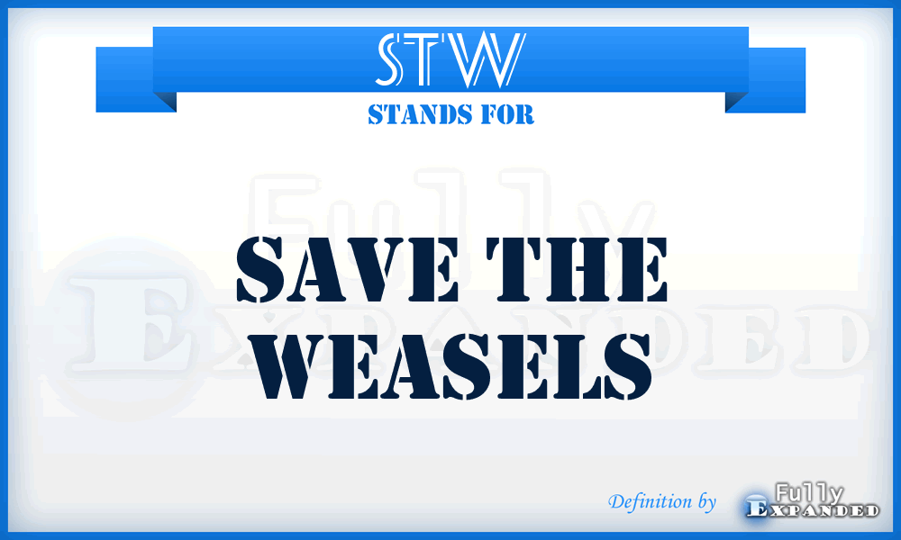STW - Save The Weasels