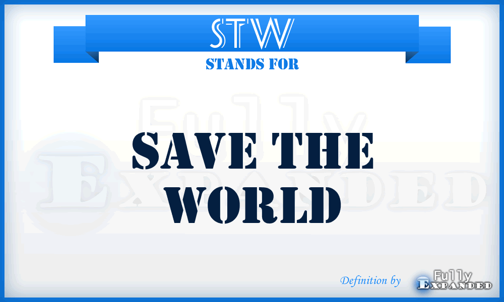 STW - Save The World