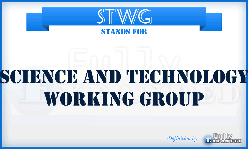 STWG - science and technology working group