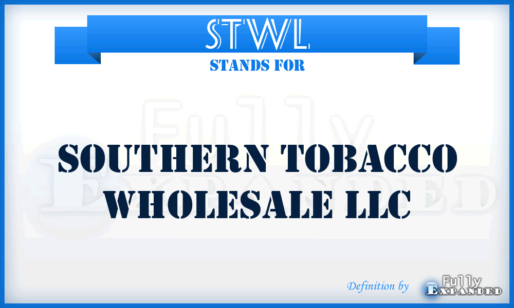 STWL - Southern Tobacco Wholesale LLC