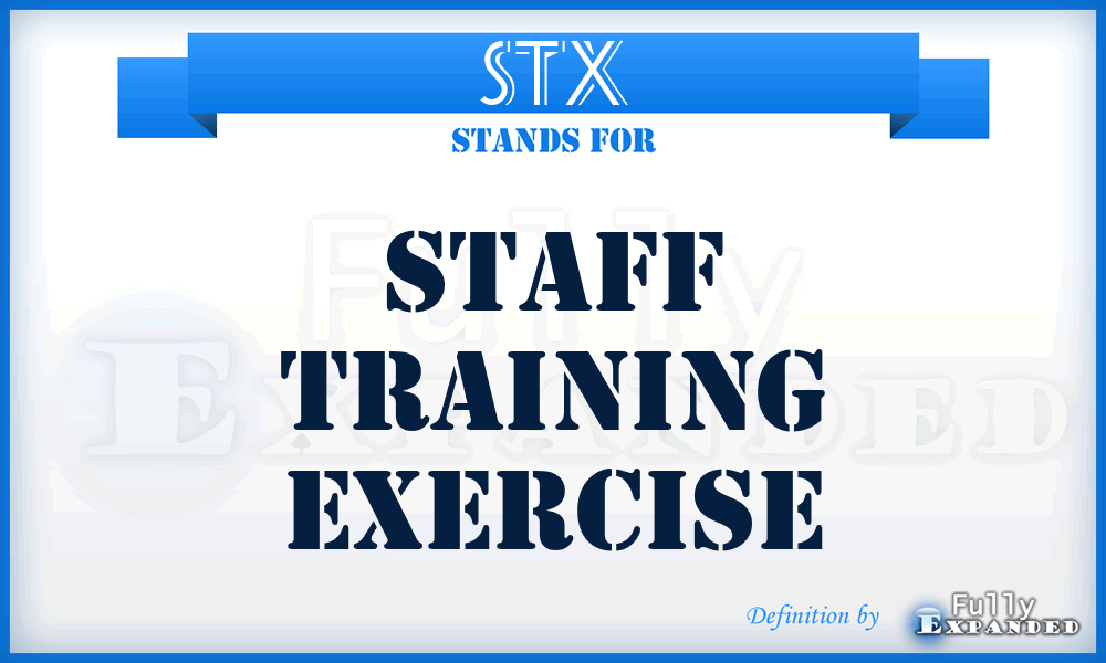 STX - Staff Training Exercise