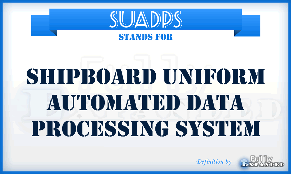 SUADPS - Shipboard Uniform Automated Data Processing System