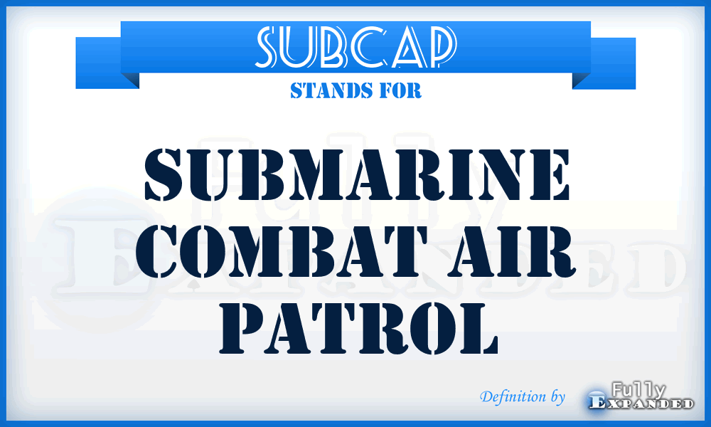 SUBCAP - submarine combat air patrol