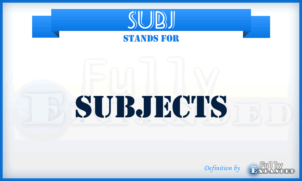 SUBJ - Subjects