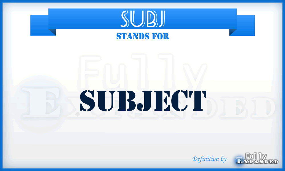 SUBJ - subject