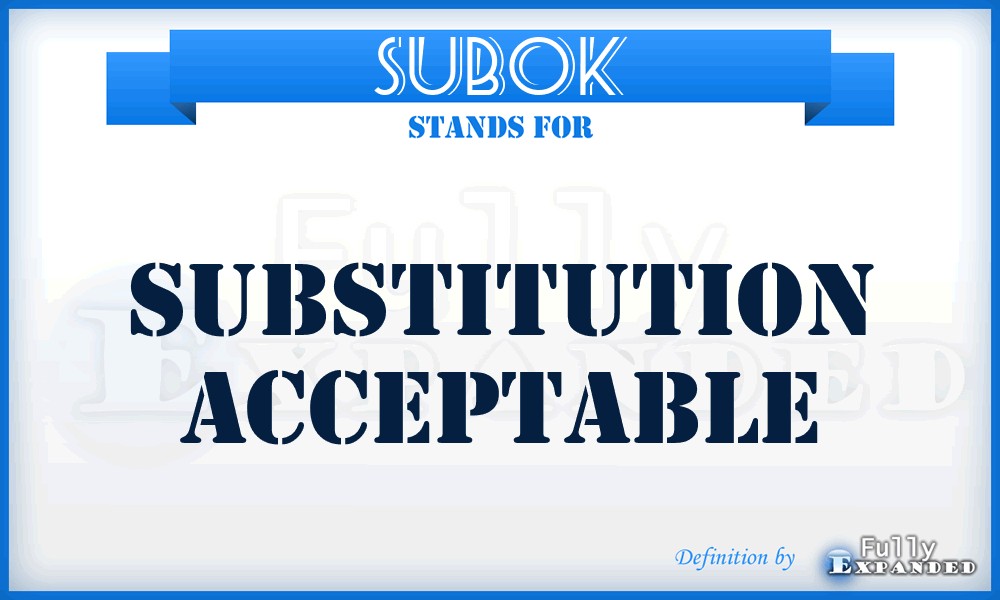 SUBOK - substitution acceptable