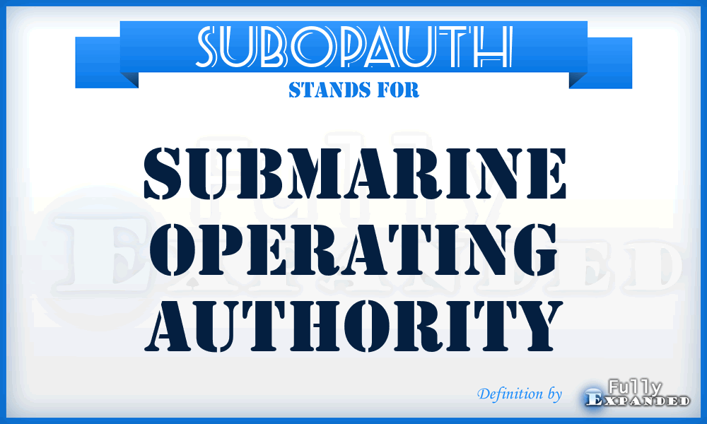 SUBOPAUTH - submarine operating authority