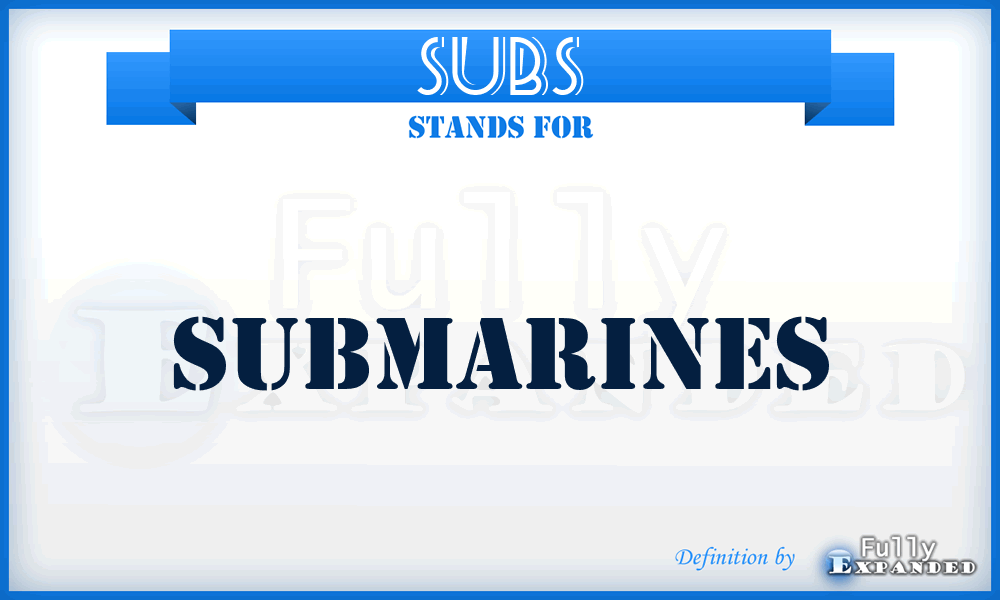 SUBS - Submarines