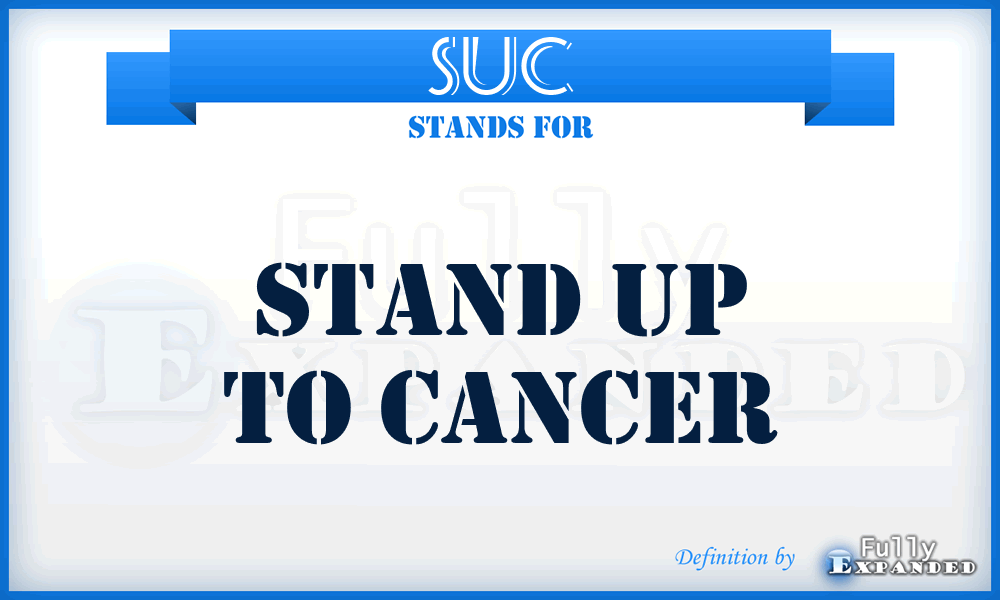 SUC - Stand Up to Cancer