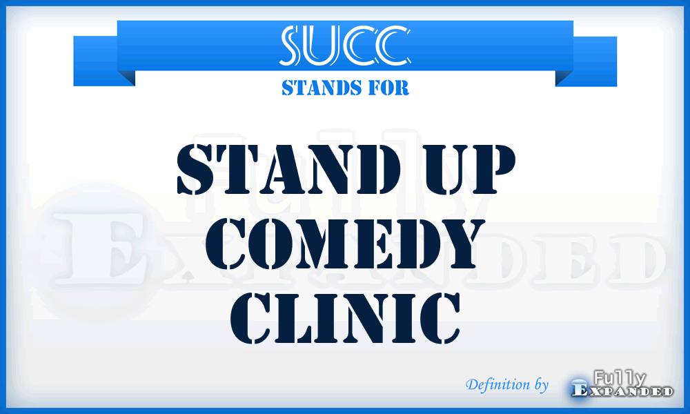 SUCC - Stand Up Comedy Clinic