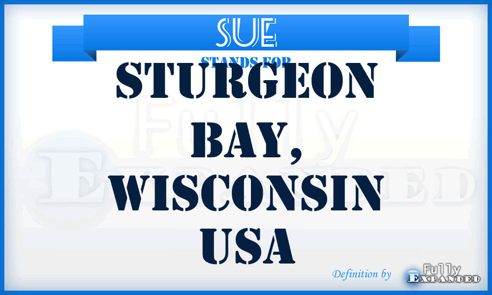 SUE - Sturgeon Bay, Wisconsin USA