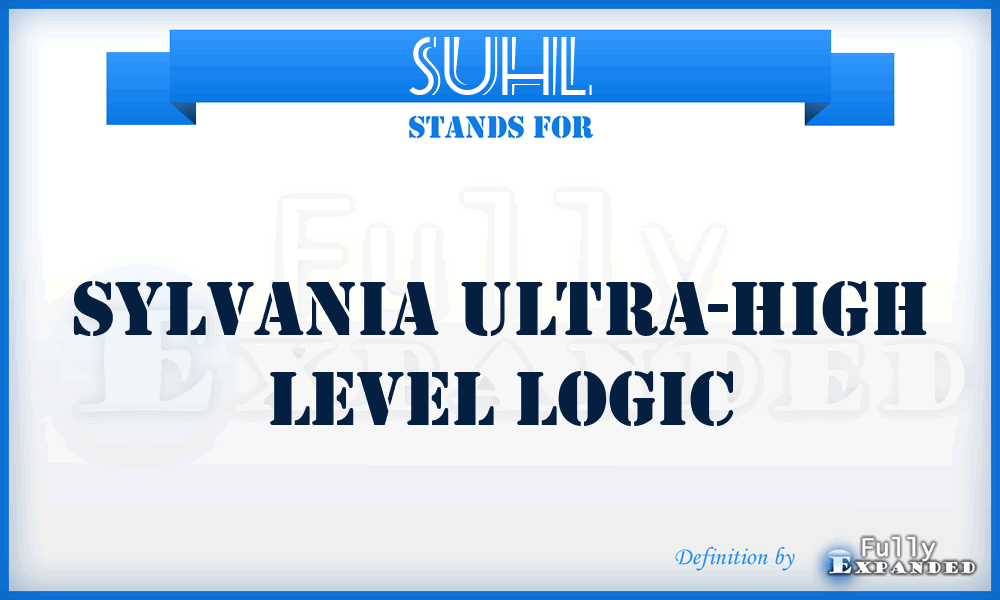 SUHL - Sylvania ultra-high level logic