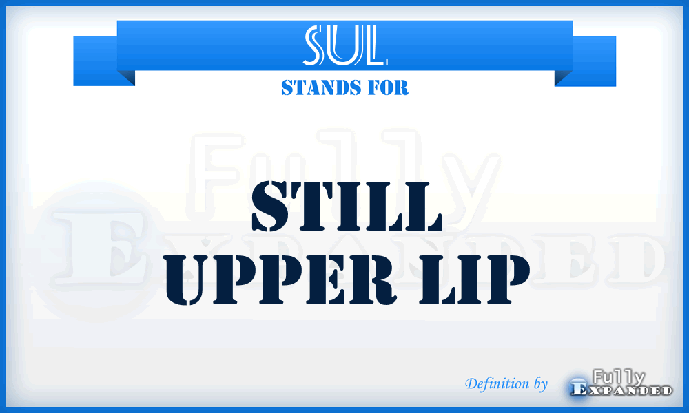 SUL - Still Upper Lip