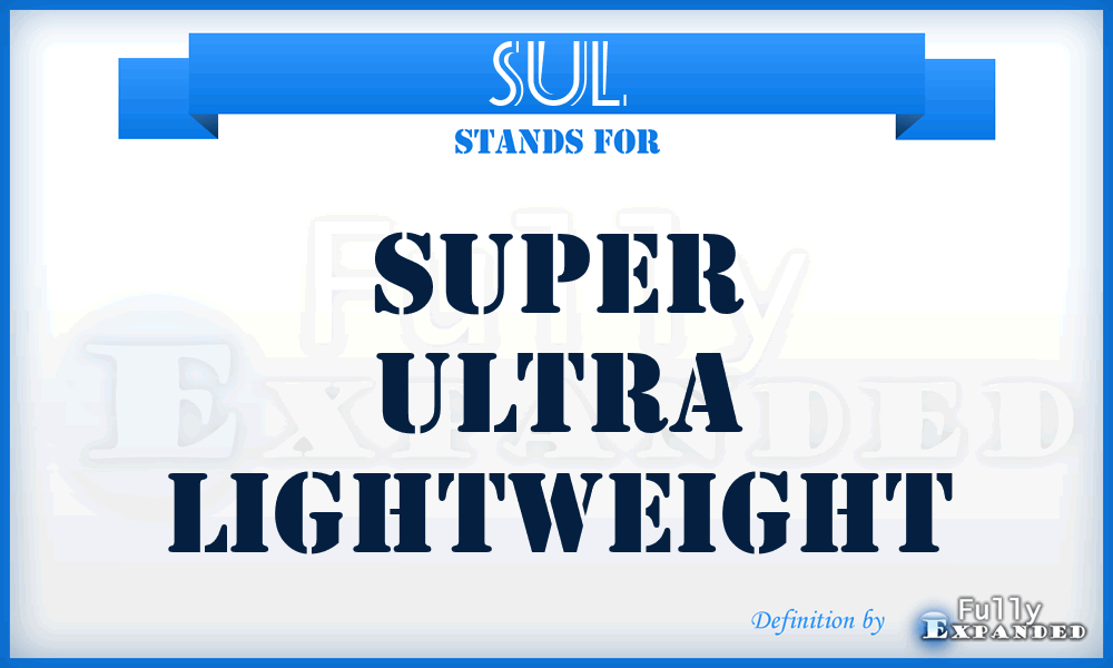 SUL - Super Ultra Lightweight